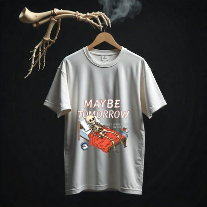 Maybe Tomorrow Oversized T-Shirt – Lazy Skeleton Dark Humor Tee  (Unisex)